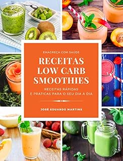 Livro Receitas Low Carb de Smoothies: Receitas Rápidas e Práticas para Emagrecer com Saúde