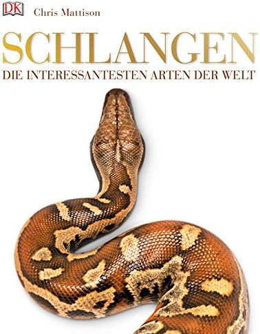 Schlangen: Die interessantesten Arten der Welt