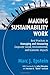Making Sustainability Work: Best Practices in Managing and Measuring Corporate Social, Environmental and Economic Impacts (Business) - Book by John Elkington