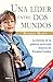 Una lider entre dos mundos (Spanish Edition) by 