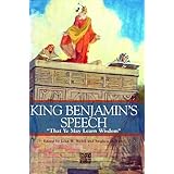 King Benjamin's Speech: "That Ye May Learn Wisdom"