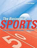 The Business of Sports, 2nd Edition by Scott R. Rosner, Kenneth L. Shropshire