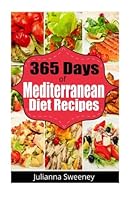 Mediterranean Diet: 365 Days of Easy, Delicious, and Healthy Mediterranean Diet (Mediterranean Diet Cookbook, Mediterranean Diet for Weight Loss) 1508982732 Book Cover