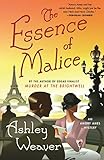 The Essence of Malice: An Amory Ames Mystery by Ashley Weaver