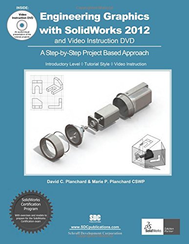 Engineering Graphics with SolidWorks 2012 by David Planchard, Marie Planchard