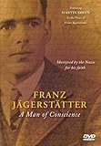 Franz Jagerstatter: A Man Of Conscience