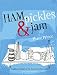 Ham, Pickles & Jam: Traditional Skills for the Modern Kitchen Larder by 