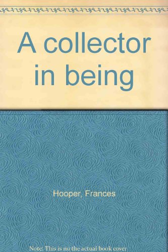 A collector in being