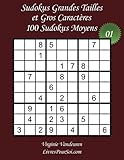 Sudokus Grandes Tailles et Gros Caractères - Niveau Moyen - N°1: 100 Sudokus Moyens - Grands Carac by Virginie Vandeuren, LivresPourSoi com