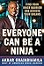 Everyone Can Be a Ninja: Find Your Inner Warrior and Achieve Your Dreams - Book by Akbar Gbajabiamila