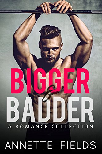 [B.o.o.k] Bigger and Badder: A Romance Collection<br />WORD