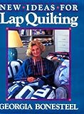 New Ideas For Lap Quilting by 