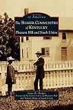 Shaker Communities of Kentucky: Pleasant Hill and South Union by James W Hooper, Larrie Curry