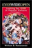 Eyes Wide Open: Looking for God in Popular Culture