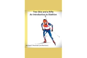 Two Skis and a Rifle: An Introduction to Biathlon