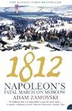 1812: Napoleon's Fatal March on Moscow