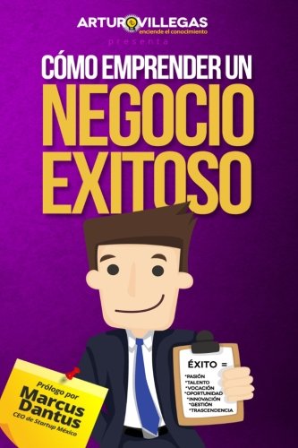 Cómo Emprender Un Negocio Exitoso: Más Que Un Negocio, ¡Es Tu Proyecto De Vida! (Spanish Edition)