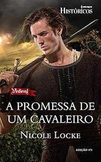 Livro A Promessa De Um Cavaleiro (Harlequin Históricos Livro 171)