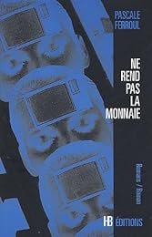 Ne rend pas la monnaie