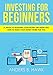Investing for Beginners: 21 Tricks to Investing Your Money The Smart Way - How to Make Your Money Work For You