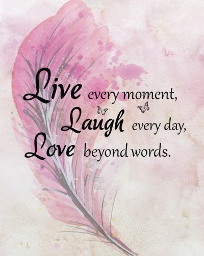 Live Every Moment Quotes Live Every Moment: Motivational Positive Inspirational Quote Bullet Journal  Dot Grid L Notebook (8" X 10") Large 8Mm X 8Mm Matrix (Doted Bullet  Motivational Quote Journal Notebook Series): Journal, Positive Bullet:  9781979509176: