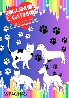 Livro para colorir de cães e gatos - Adultos e Crianças : Um livro encantador de bichinhos fofos para relaxar e se divertir.