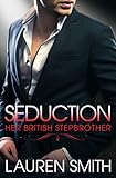 Seduction: (Her British Stepbrother Book 2)