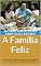 Livro A Família Feliz: Como educar seus filhos para a vida e cultivar um relacionamento positivo em família (Educando o adolescente para a vida Livro 1)