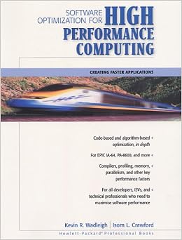 Software Optimization for High Performance Computing: Creating Faster Applications Software Optimization for High Performance Computing: Creating Faster Applications