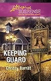 Keeping Guard (Larger Print Steeple Hill Love Inspired Suspense)