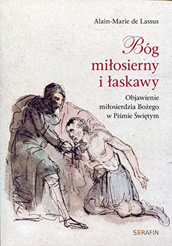 Bog milosierny i laskawy. Objawienie milosierdzia Bozego w Pismie Swietym