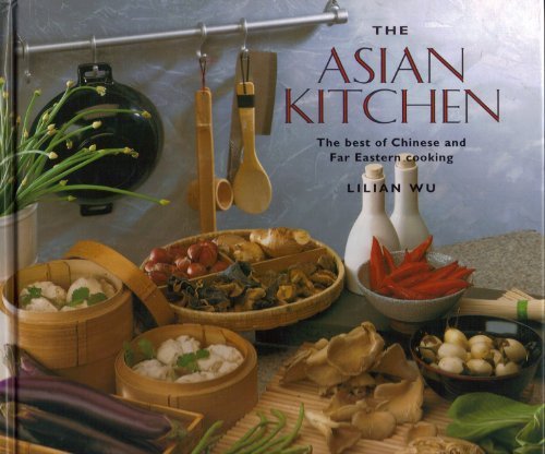 The Asian Kitchen : The Best of Chinese and Far Eastern Cooking by 