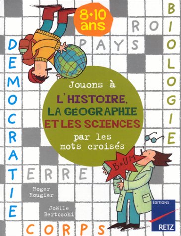 Jouons à l'histoire, la géographie et les sciences par les mots croisés