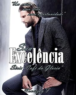 Livro Sua Excelência ("Café da Gloria" Livro 1)