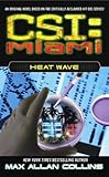 "Csi Miami Heat Wave (CSI Crime Scene Investigation)" av Max Allan Collins