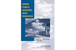 When Public Housing Was Paradise: BUILDING COMMUNITY IN CHICAGO