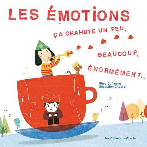 Les émotions, ça chahute un peu, beaucoup, énormément... by