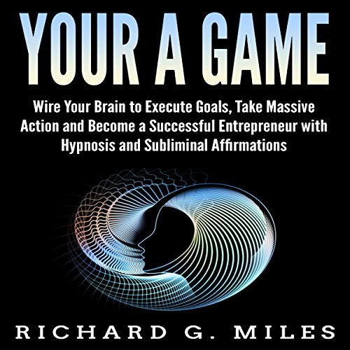 [D.o.w.n.l.o.a.d] Your a Game: Wire Your Brain to Execute Goals, Take Massive Action, and Become a Successful Entrepre [K.I.N.D.L.E]