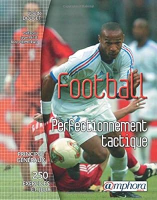 Football Perfectionnement Tactique French Edition Doucet Claude Amazon Sg Books