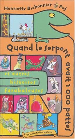 Quand le serpent avait 1000 pattes et autres histoires farabuleuses