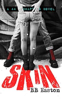SKIN (A 44 Chapters Novel Book 1) by [Easton, BB]