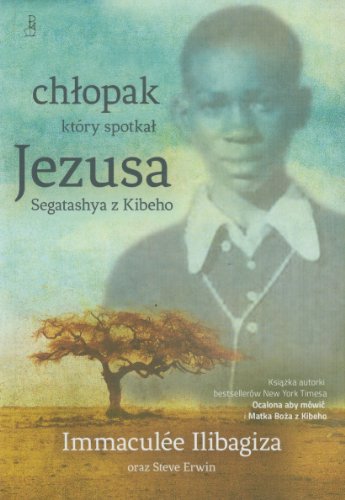 Chlopak który spotkal Jezusa: Segatashya z Kibeho