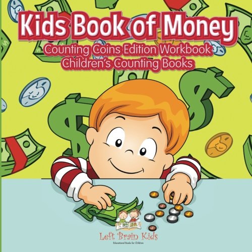Kids Book of Money: Counting Coins Edition Workbook | Children's Counting Books