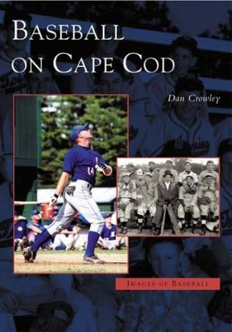 Baseball on Cape Cod (MA) (Images of Baseball)