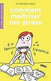 Comment maîtriser ton stress ? by