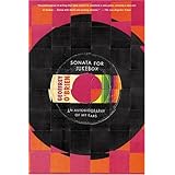 Sonata for Jukebox: An Autobiography of My Ears