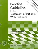 Practice Guideline for the Treatment of Patients with Delirium, American Psychiatric Association Staff, 089042313X