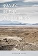 Roads In The Wilderness Conflict In Canyon Country