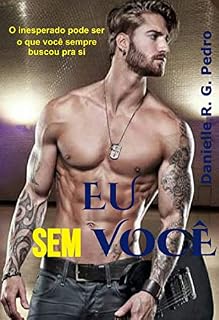 Livro EU SEM VOCÊ: O INESPERADO PODE SER O QUE VOCÊ SEMPRE BUSCOU PRA SI