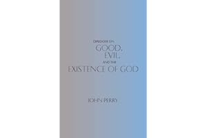 Dialogue on Good, Evil, and the Existence of God (Hackett Philosophical Dialogues)
